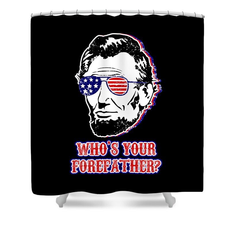 Black shower curtain with Abe Lincoln portrait, stars-and-stripes sunglasses, and "WHO'S YOUR" text