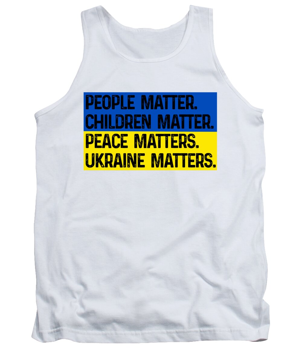White tank top with front slogan graphic in blue and yellow: PEOPLE MATTER., UKRAINE MATTERS.