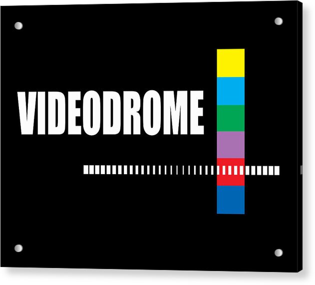 Acrylic print with black background, white VIDEODROME text, multicolor bar graphic, and corner mount holes.