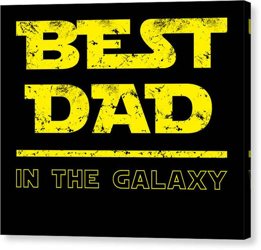 Canvas print: yellow "BEST DAD" and "IN THE GALAXY" lettering on black