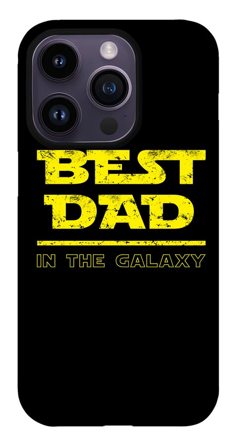 Gray phone case with “Best Dad in the Galaxy” yellow text and camera cutouts