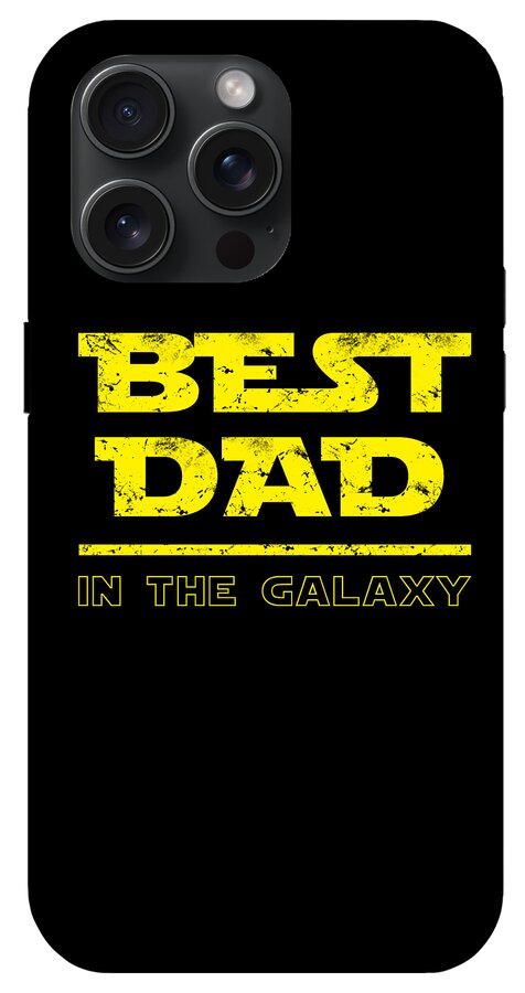 Black phone case with “Best Dad in the Galaxy” yellow text and camera cutouts