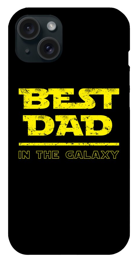 Black phone case with yellow 'BEST DAD' and 'IN THE GALAXY' text; camera lenses visible.