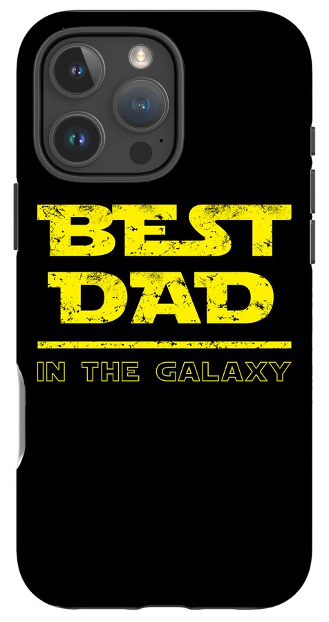 Black phone case with yellow 'BEST DAD' and 'IN THE GALAXY' text; camera module shown.