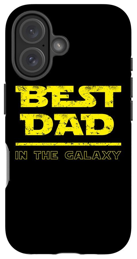 Black phone case with yellow "BEST DAD IN THE GALAXY" text and dual-camera cutout