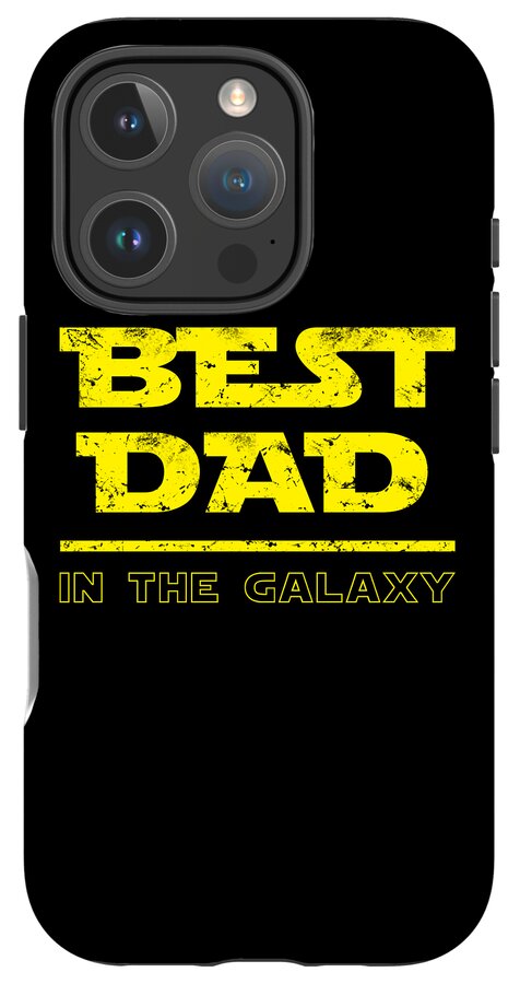 Black phone case with yellow 'BEST DAD' and 'IN THE GALAXY' text; camera cutouts.