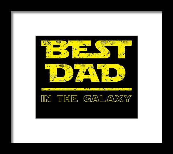 Framed print with black frame and white mat: “BEST DAD IN THE GALAXY” in yellow