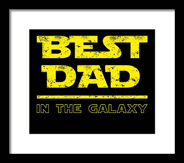 Framed print with dark frame and white mat: “BEST DAD IN THE GALAXY” in yellow