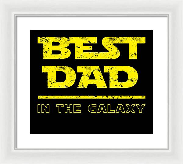 Framed print, white frame with white mat, yellow 'Best Dad in the Galaxy' text