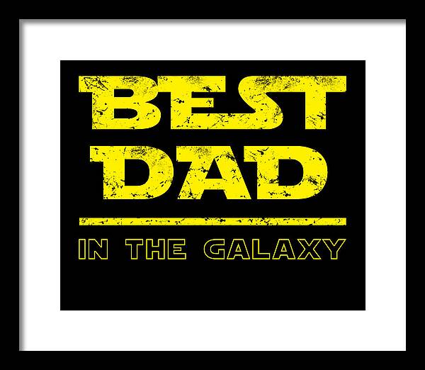 Framed print, black frame with white mat, yellow 'Best Dad in the Galaxy' on black