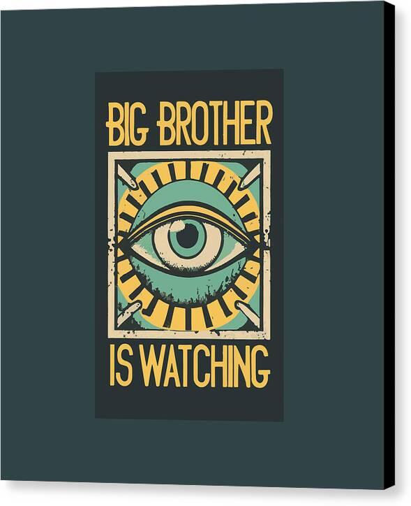 Wrapped canvas print with eye graphic and yellow text DIG BROTHER IS WATCHING