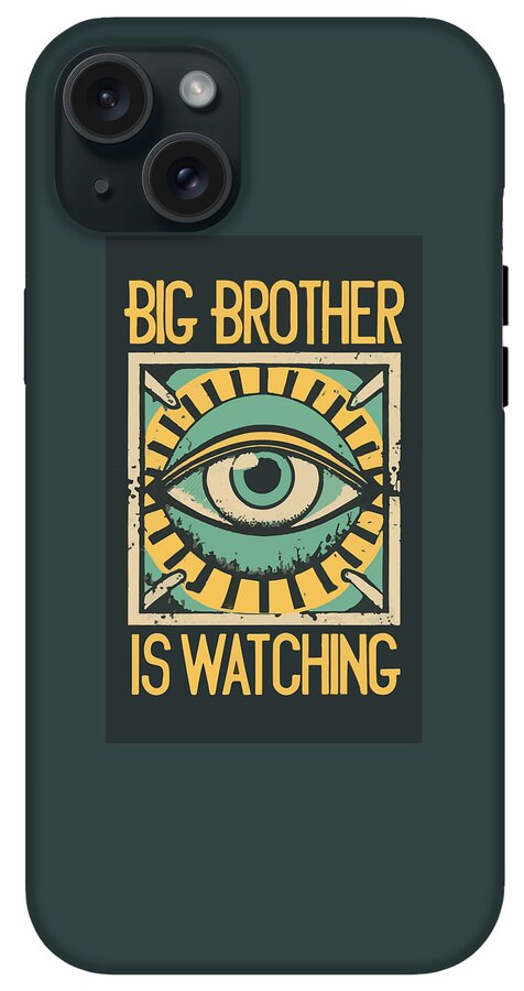 Dark teal phone case with watchful eye graphic and “Big Brother is Watching” text