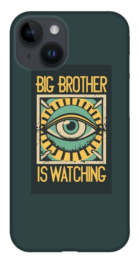 Phone case in dark teal with an outlined eye image and “BIG BROTHER IS WATCHING” lettering.