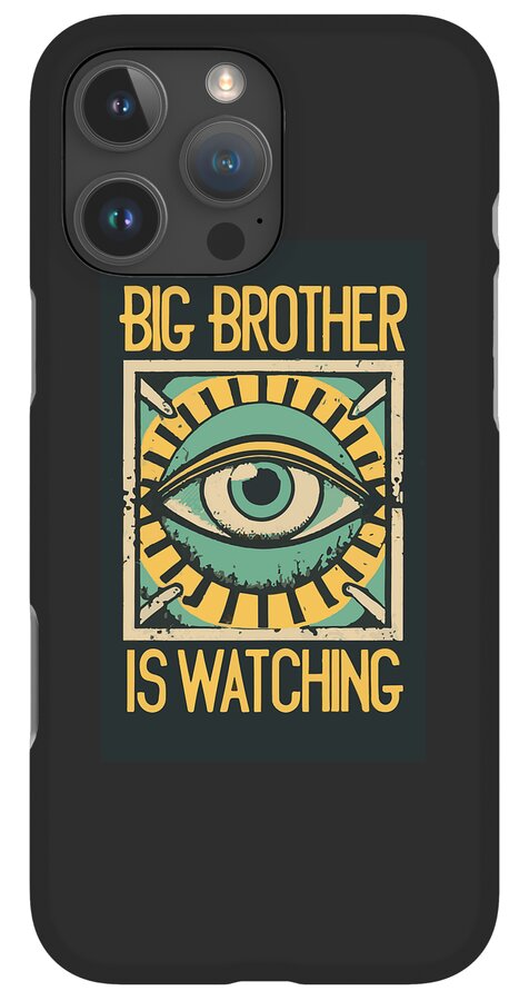 Black phone case featuring an eye illustration and “BIG BROTHER IS WATCHING” lettering; camera lenses.