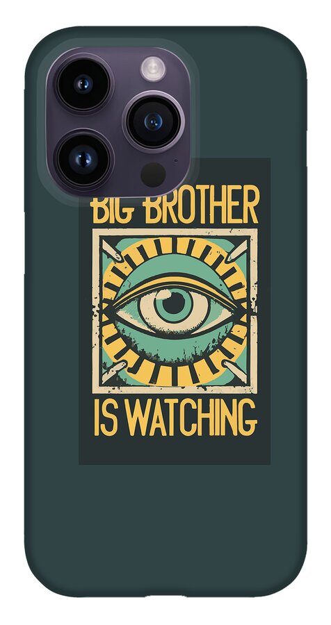 Phone case in dark teal with eye illustration and “BIG BROTHER IS WATCHING” in bold letters.