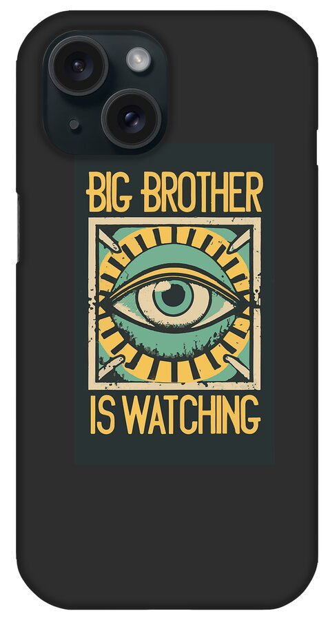 Black phone case with an illustrated eye design and “BIG BROTHER IS WATCHING” text; camera lenses.