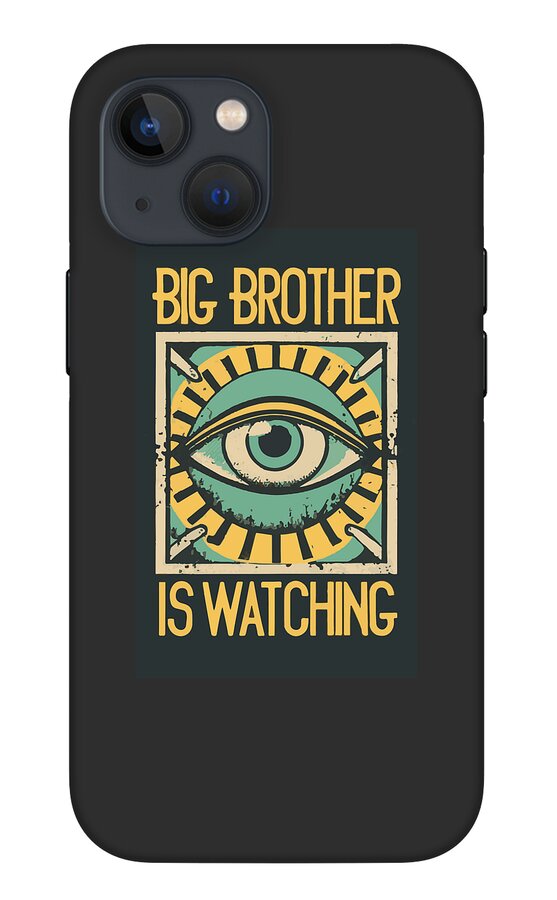Black phone case with centered eye graphic and text "BIG BROTHER IS WATCHING".