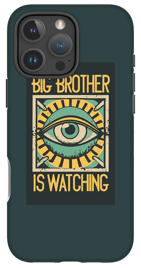 Dark teal phone case featuring an illustrated eye, “Big Brother” and “Is Watching”