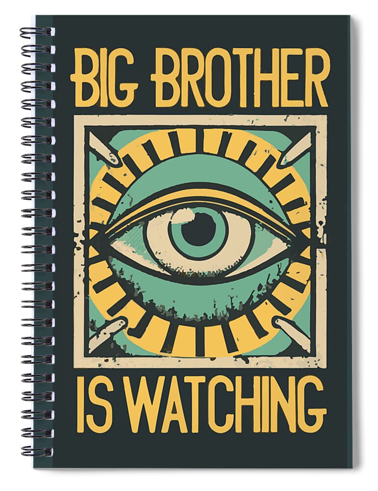 Spiral notebook, dark teal cover with eye graphic and yellow 'BIG BROTHER IS WATCHING' text