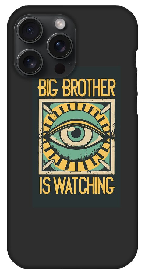 Black phone case with eye graphic panel and “BIG BROTHER IS WATCHING” text; camera lenses at upper left.