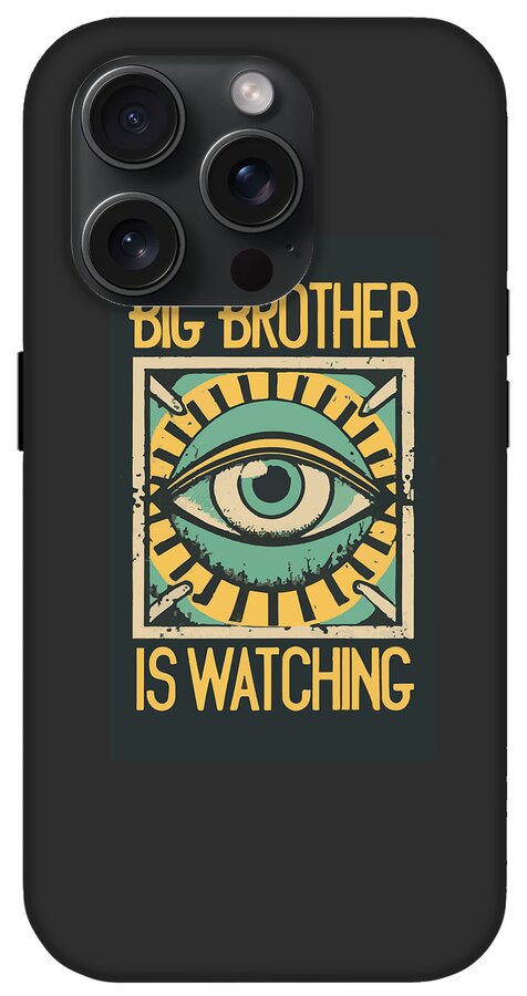 Black phone case with eye illustration panel and “BIG BROTHER IS WATCHING” words; camera lenses visible.