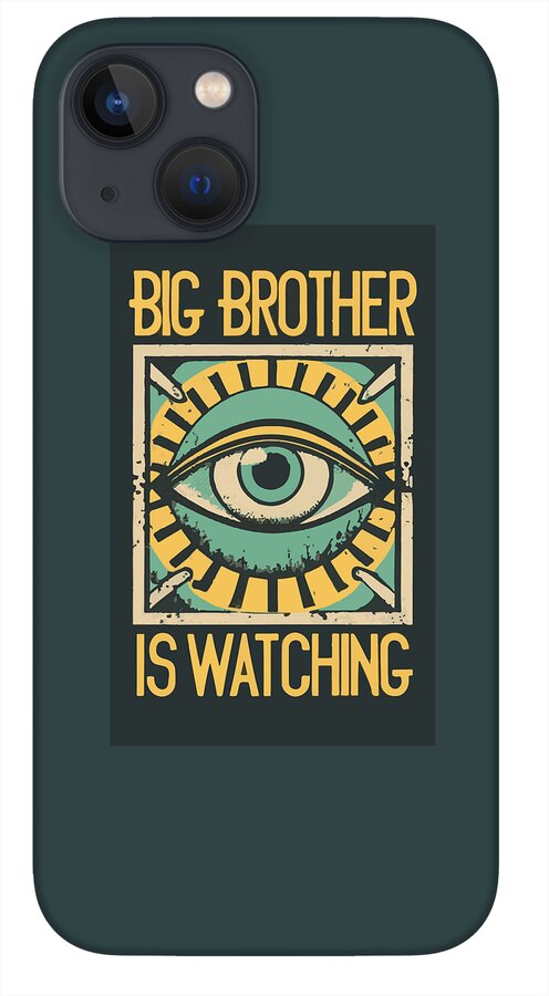 Phone case in dark teal with a framed eye graphic and “BIG BROTHER IS WATCHING” text.