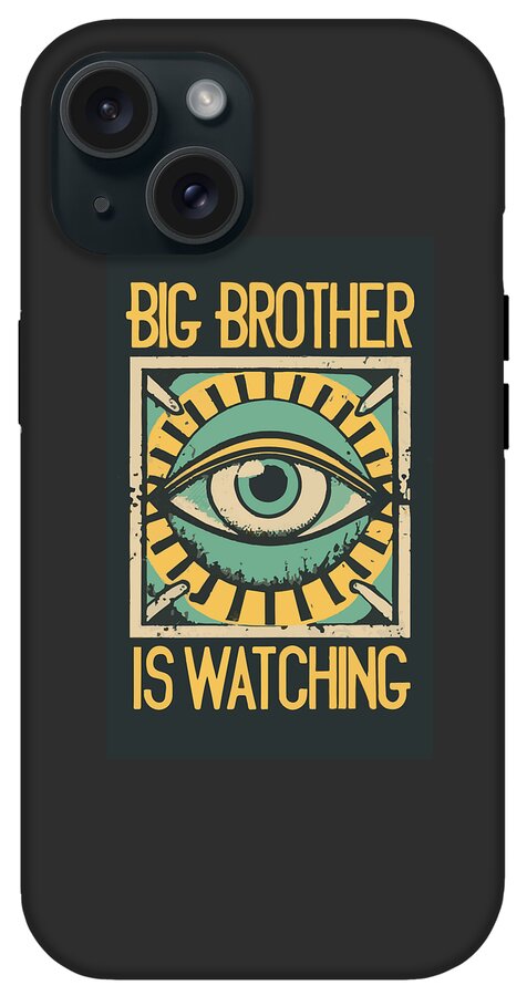 Black phone case showing eye artwork and “BIG BROTHER IS WATCHING” lettering; camera cutouts.