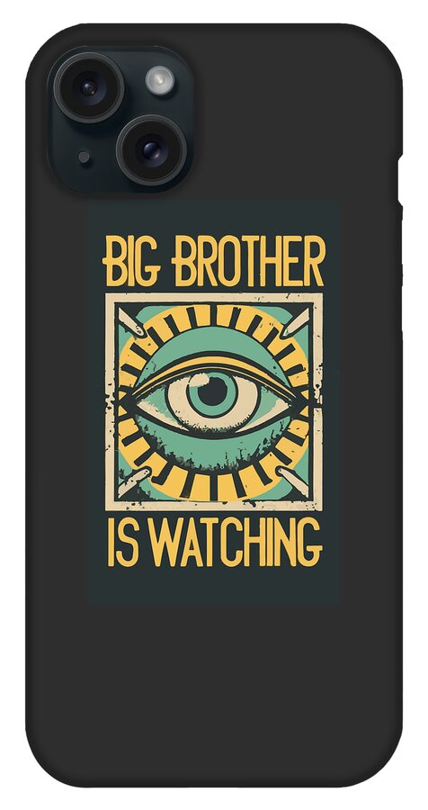 Black phone case with eye graphic artwork and “BIG BROTHER IS WATCHING” text; camera lenses visible.