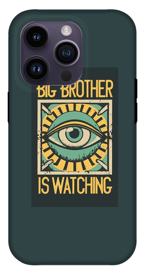 Phone case in dark teal with centered eye graphic and “BIG BROTHER IS WATCHING” text overlay.