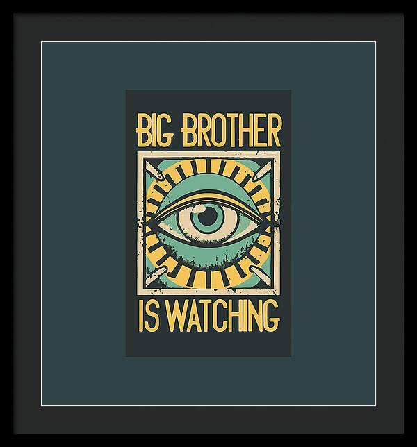 Framed wall art print with an illustrated eye and text “Big Brother is Watching”.