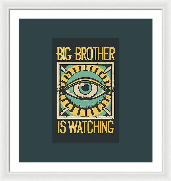 Framed wall art print with illustrated eye and “Big Brother is Watching” lettering.