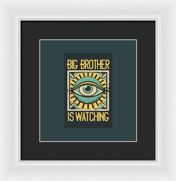 White framed print with dark mat, eye artwork and yellow 'Big Brother Is Watching' text