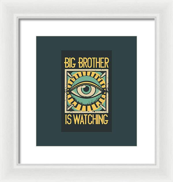 White framed print with teal mat, eye artwork and yellow 'Big Brother Is Watching' text