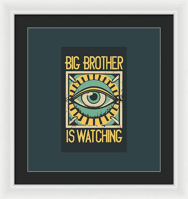 Framed print with dark frame, light mat, eye graphic and 'BIG BROTHER IS WATCHING'