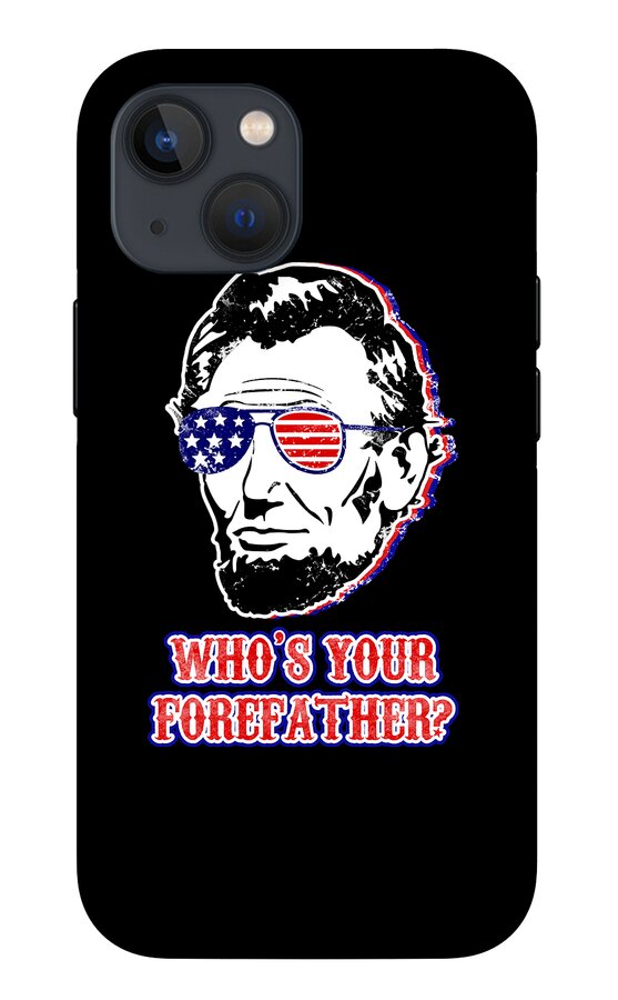 Black phone case with Abe Lincoln portrait wearing red-white-blue sunglasses and “WHO’S YOUR…”