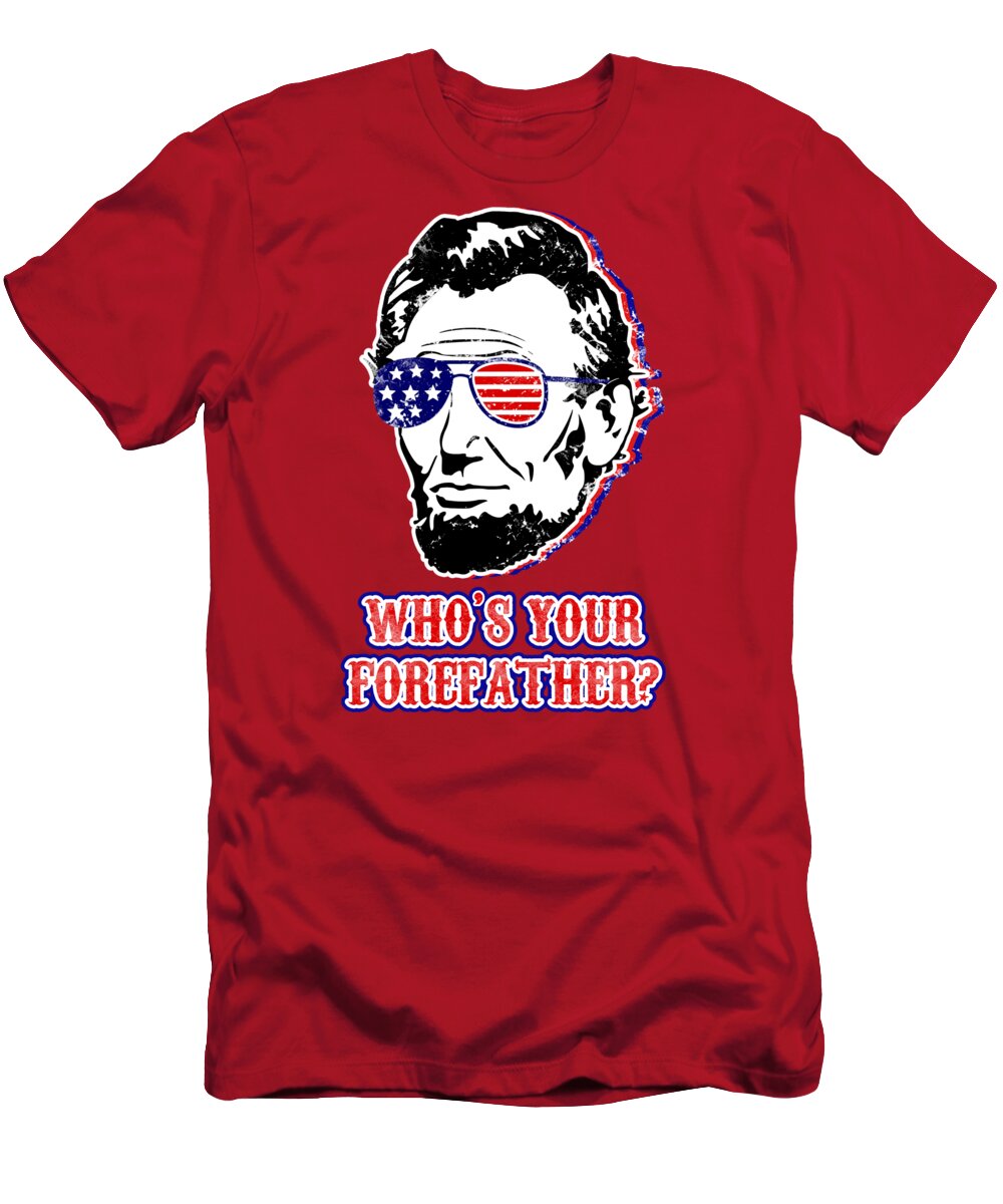 Red graphic T-shirt with Abe Lincoln face and 'WHO'S YOUR FORE FATHER?' text