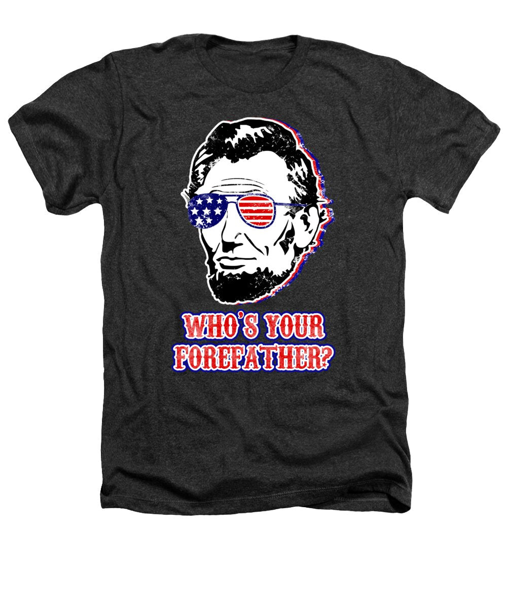Charcoal T-shirt with Abe Lincoln portrait and "Who's your forefather?" graphic.