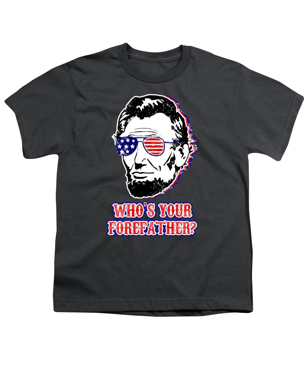 Dark gray youth T-shirt with Abe Lincoln front graphic and "Who's your forefather?" text
