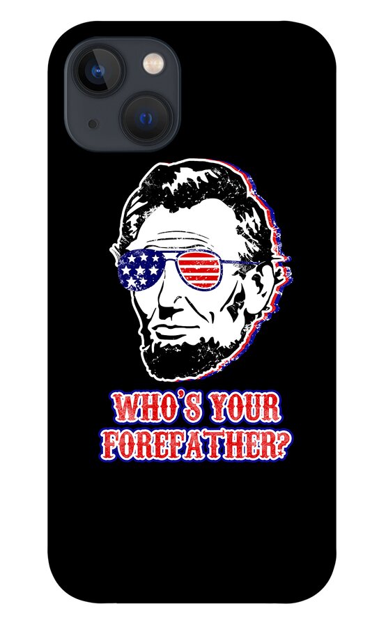 Black phone case with Abe Lincoln portrait wearing red-white-blue sunglasses and “WHO’S YOUR…”