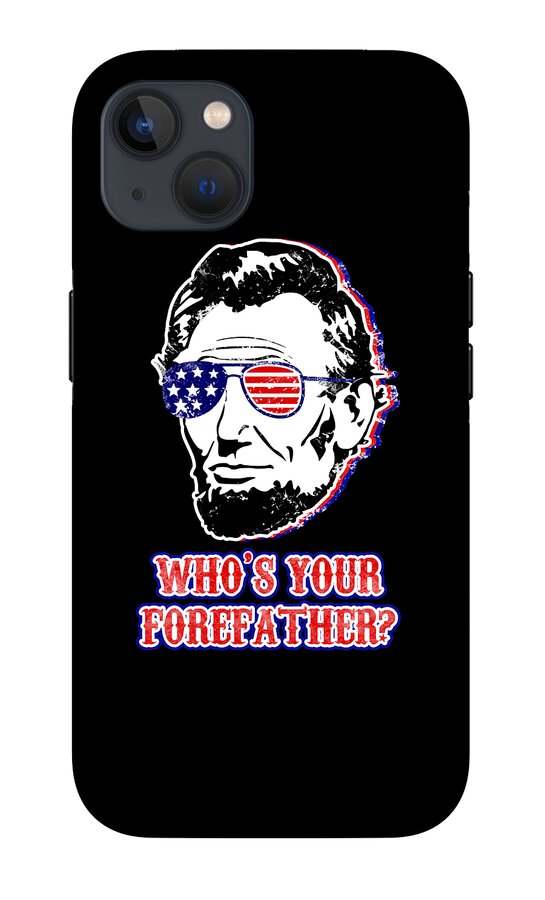 Black phone case with Abe Lincoln portrait wearing red-white-blue sunglasses and “WHO’S YOUR…”