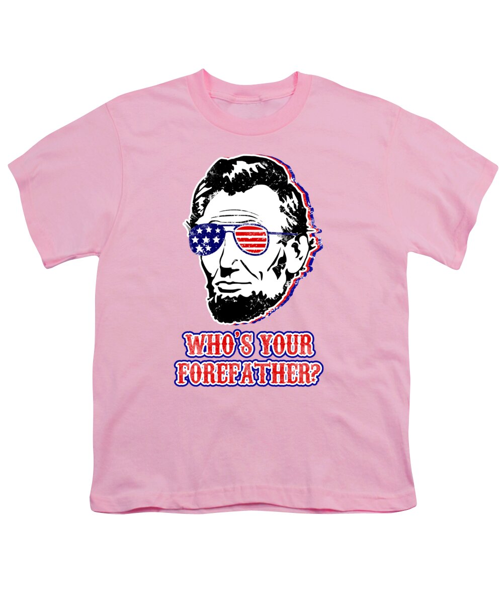 Light pink youth t-shirt with Abe Lincoln graphic and “Who’s Your Forefather?” text
