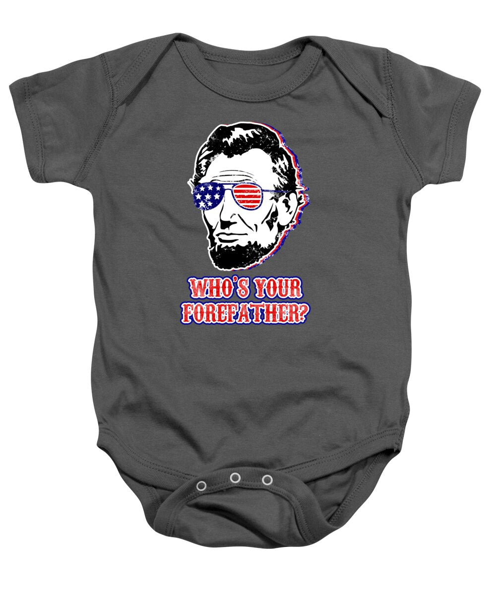 Baby onesie in charcoal with Abe Lincoln graphic and “Who’s your forefather?” text