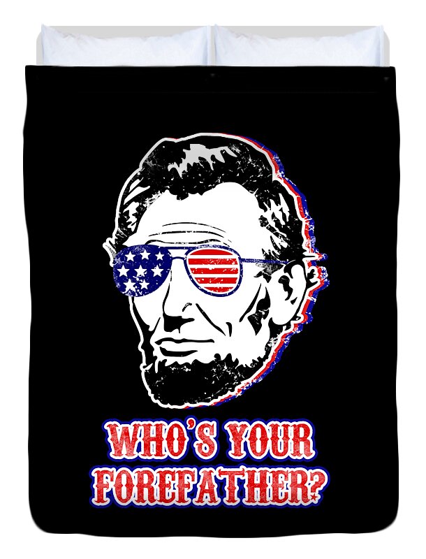 Black duvet cover with Abe Lincoln portrait face print and blue/red 'WHO'S YOUR FOREFATHER?' text