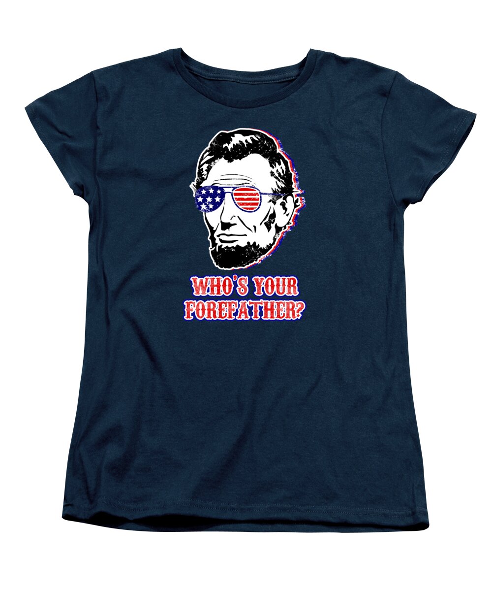 Women’s graphic t-shirt, navy; Abe Lincoln portrait with flag and text "WHO'S YOUR FORFATHER?"