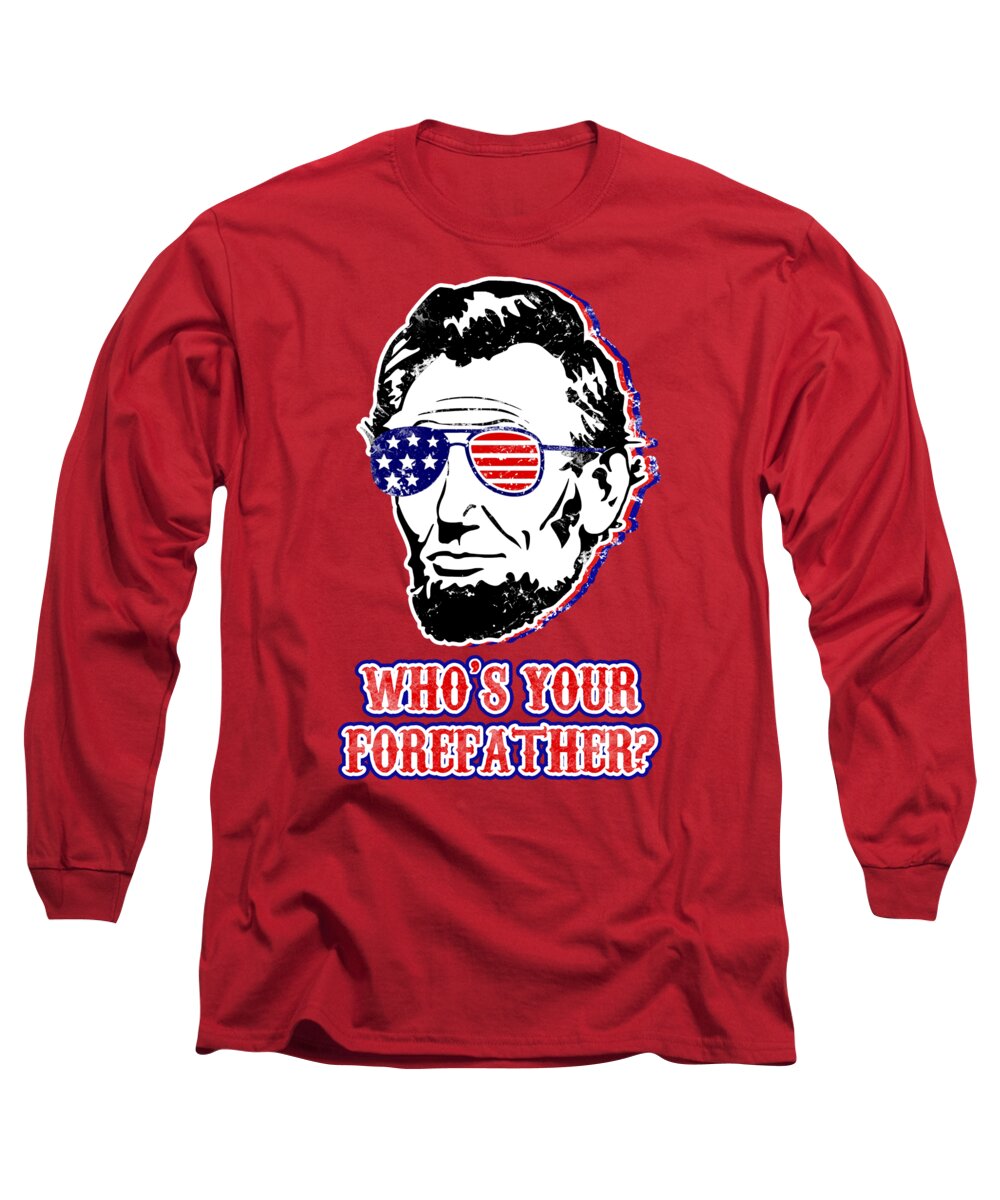 Red long-sleeve graphic T-shirt with Abe Lincoln portrait and "Who's Your Forefather?"