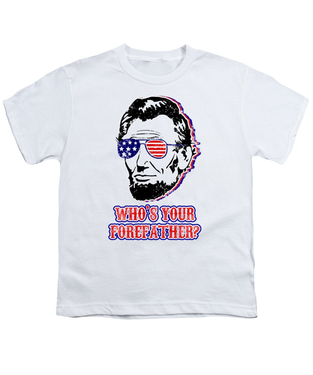 White youth t-shirt with Abe Lincoln graphic and “Who’s Your Forefather?” text