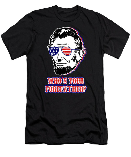 Black graphic T-shirt with Abe Lincoln face and 'WHO'S YOUR FORE FATHER?' text