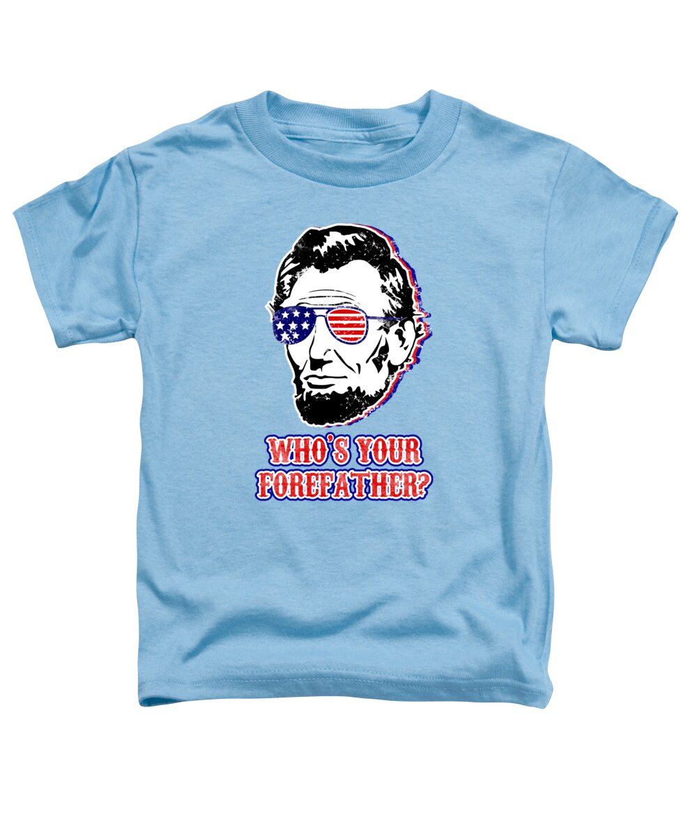 Toddler black t-shirt, Abe Lincoln portrait graphic and 'WHO'S YOUR FOREATHER?'