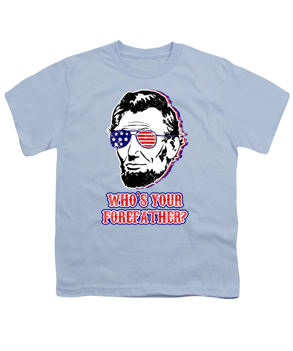 Light blue youth t-shirt with Abe Lincoln graphic and “Who’s Your Forefather?” text