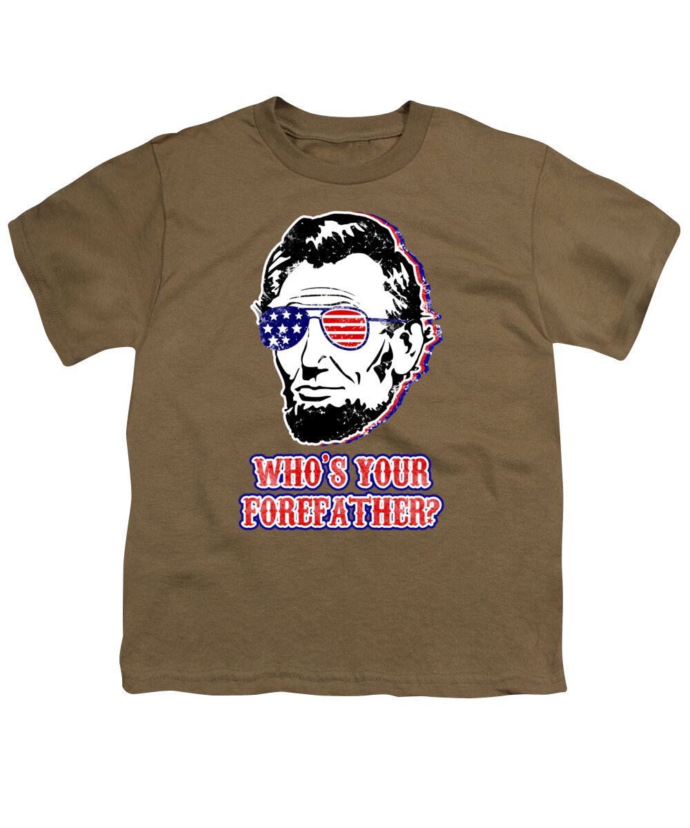 Olive brown youth t-shirt with Abe Lincoln graphic and “Who’s Your Forefather?” text